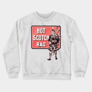 Hot Scotch Rag Crewneck Sweatshirt